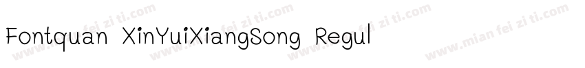 Fontquan XinYuiXiangSong Regular字体转换